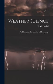 portada Weather Science: An Elementary Introduction to Meteorology (en Inglés)