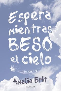 portada Espera Mientras Beso El Cielo: Kiss The Sky