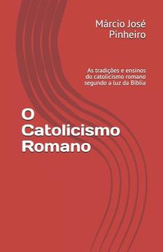 portada O Catolicismo Romano: As Tradi (en Portugués)
