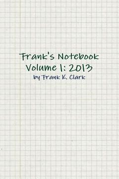 portada Frank's Notebook Volume 1: 2013 (en Inglés)