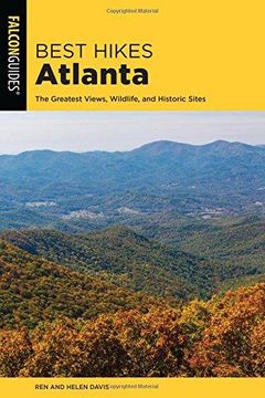 portada Best Hikes Atlanta: The Greatest Views, Wildlife, and Historic Sites (Best Hikes Near Series) 