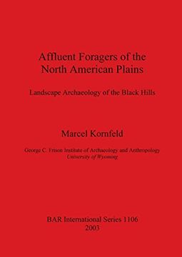 portada Affluent Foragers of the North American Plains: Landscape Archaeology of the Black Hills (1106) (British Archaeological Reports International Series) (en Inglés)