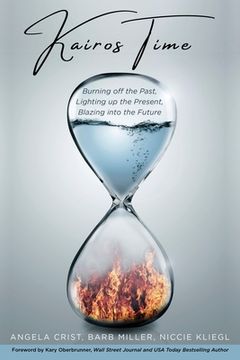 portada Kairos Time: Burning off the Past, Lighting up the Present, Blazing into the Future (in English)