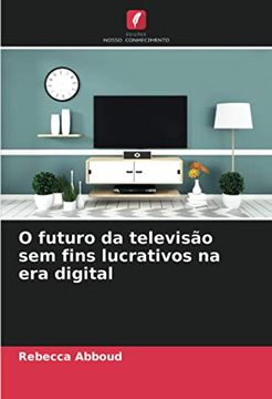 portada O Futuro da Televisão sem Fins Lucrativos na era Digital (en Portugués)