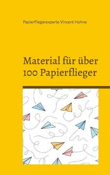 portada Material für über 100 Papierflieger: Lass Deine Botschaft fliegen (en Alemán)