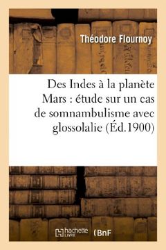 portada Des Indes a la Planete Mars: Etude Sur Un Cas de Somnambulisme Avec Glossolalie (Philosophie)