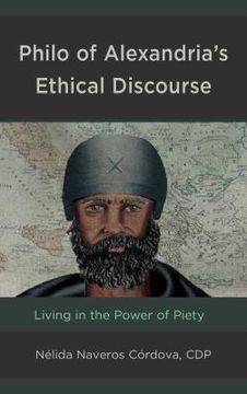 portada Philo of Alexandria's Ethical Discourse: Living in the Power of Piety (en Inglés)