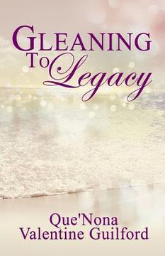 portada Gleaning To Legacy: The Next Generation (en Inglés)