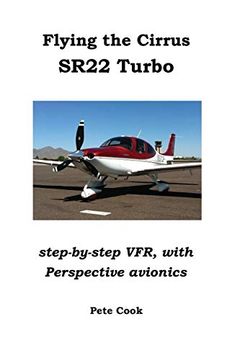 portada Flying the Cirrus Sr22 Turbo: Step-By-Step Vfr, With Perspective Avionics 