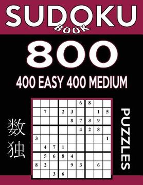 portada Sudoku Book 800 Puzzles, 400 Easy and 400 Medium: Sudoku Puzzle Book With Two Levels of Difficulty To Improve Your Game