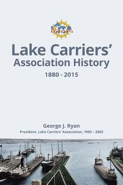 portada Lake Carriers' Association History 1880-2015 (en Inglés)