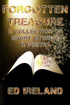 portada Forgotten Treasure: A Collection of Short Stories & Poems (en Inglés)