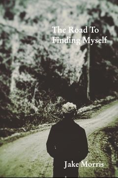 portada The Road To Finding Myself: A Poetry Collection (en Inglés)