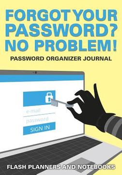 portada Forgot Your Password? No Problem! Password Organizer Journal