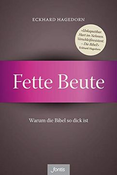 portada Fette Beute: Warum die Bibel so Dick ist (en Alemán)