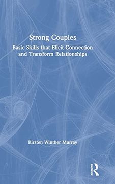 portada Strong Couples: Basic Skills That Elicit Connection and Transform Relationships (en Inglés)