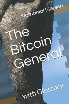 portada The Bitcoin General: with Glossary (in English)