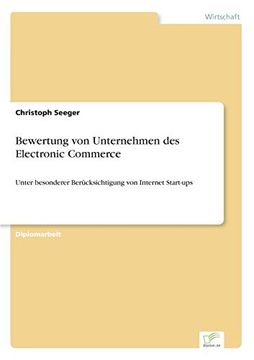 portada Bewertung von Unternehmen des Electronic Commerce: Unter Besonderer Berücksichtigung von Internet Start-Ups (in German)