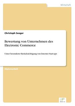 portada Bewertung von Unternehmen des Electronic Commerce: Unter Besonderer Berücksichtigung von Internet Start-Ups (en Alemán)