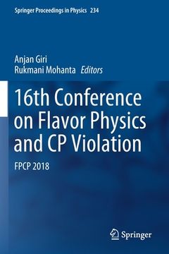 portada 16th Conference on Flavor Physics and Cp Violation: Fpcp 2018 (en Inglés)