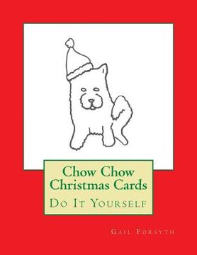 portada Chow Chow Christmas Cards: Do It Yourself (en Inglés)