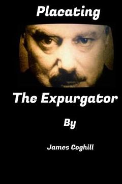 portada Placating The Expurgator: The politically correct book that gets people out of prison. (en Inglés)