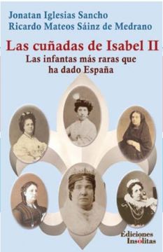 portada Las cuñadas de Isabel II: Las infantas más raras que han dado España