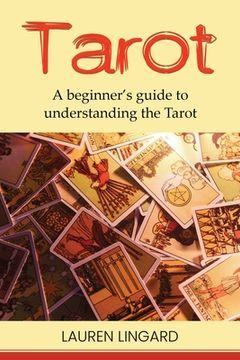 portada Tarot: A Beginner's Guide to Understanding the Tarot (en Inglés)