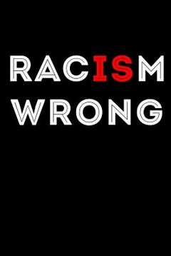 portada Racism Is Wrong (en Inglés)