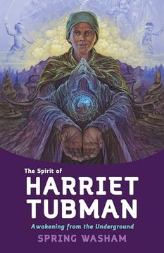 portada The Spirit of Harriet Tubman: Awakening From the Underground 