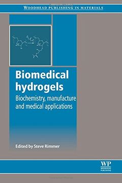 portada Biomedical Hydrogels: Biochemistry, Manufacture and Medical Applications (Woodhead Publishing Series in Biomaterials)