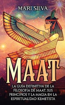 portada Maat: La Guía Definitiva de la Filosofía de Maat, sus Principios y la Magia en la Espiritualidad Kemetista