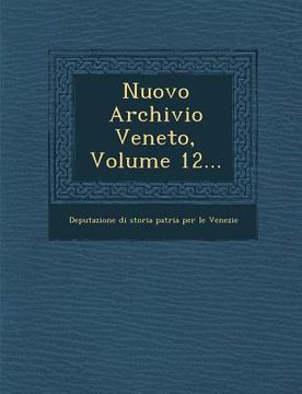 portada Nuovo Archivio Veneto, Volume 12... (en Italiano)