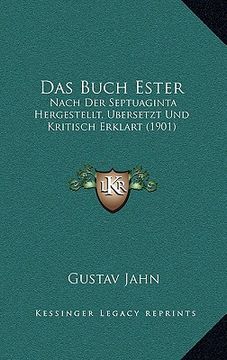 portada Das Buch Ester: Nach Der Septuaginta Hergestellt, Ubersetzt Und Kritisch Erklart (1901) (in German)