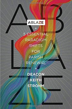 portada Ablaze: 5 Essential Paradigm Shifts for Parish Renewal (en Inglés)