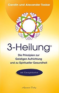 portada 3-Heilung®: Die Prinzipien zur Geistigen Aufrichtung und zu Spiritueller Gesundheit (en Alemán)