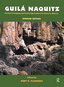portada Guila Naquitz: Archaic Foraging and Early Agriculture in Oaxaca, Mexico, Updated Edition