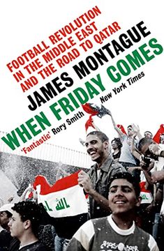 portada When Friday Comes: Football Revolution in the Middle East and the Road to the Qatar World Cup