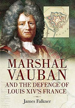portada Marshal Vauban and the Defence of Louis Xiv'S France (en Inglés)