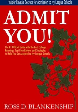 portada Admit You!: Top Secrets to Increase Your SAT and ACT Scores and Get Accepted to the Best Colleges and Ivy League Universities