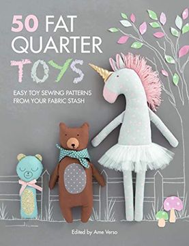portada 50 fat Quarter Toys: Easy toy Sewing Patterns From Your Fabric Stash 