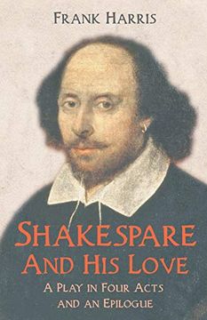 portada Shakespeare - and his Love - a Play in Four Acts and an Epilogue (in English)