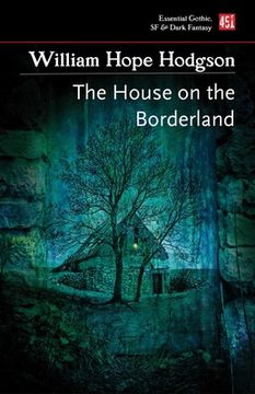 portada The House on the Borderland (Essential Gothic, sf & Dark Fantasy) (en Inglés)