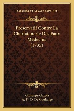 portada Preservatif Contre La Charlatanerie Des Faux Medecins (1735) (in French)