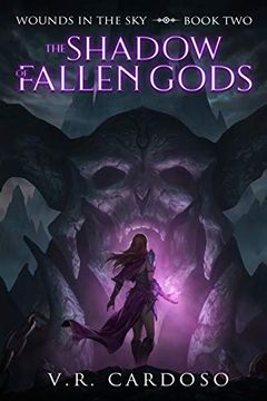 portada The Shadow of Fallen Gods: 2 (Wounds in the Sky) (en Inglés)