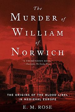 portada The Murder of William of Norwich: The Origins of the Blood Libel in Medieval Europe (in English)