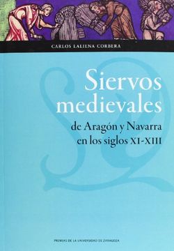 portada Siervos Medievales de Aragón y Navarra en los Siglos Xi-Xiii