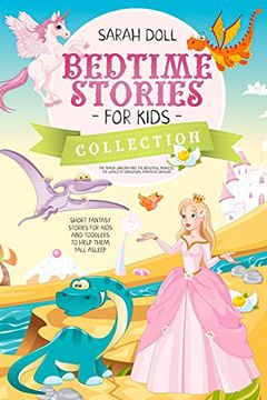 portada Bedtime Stories for Kids Collection the Magic Unicorn and the Beautiful Princess, the World of Dinosaurs, Fantastic Dragon. Fantasy Stories for Children and Toddlers to Help Them Fall Asleep and Relax 