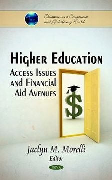 portada Higher Education: Access Issues and Financial aid Avenues (Education in a Competitive and Globalizing World) (en Inglés)