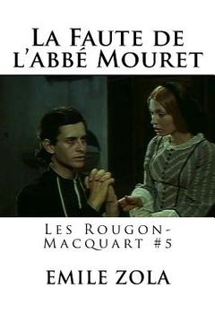portada La Faute de l´abbe Mouret: Les Rougon-Macquart #5 (in French)